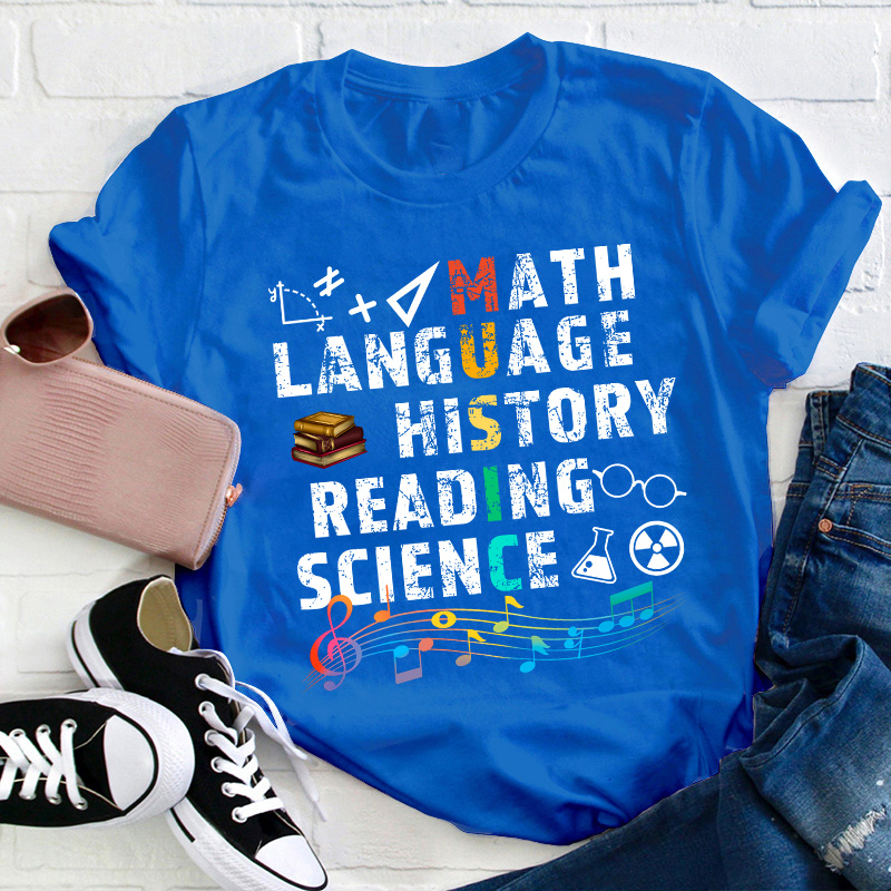 Math Language History Reading Science Music Teacher T-Shirt