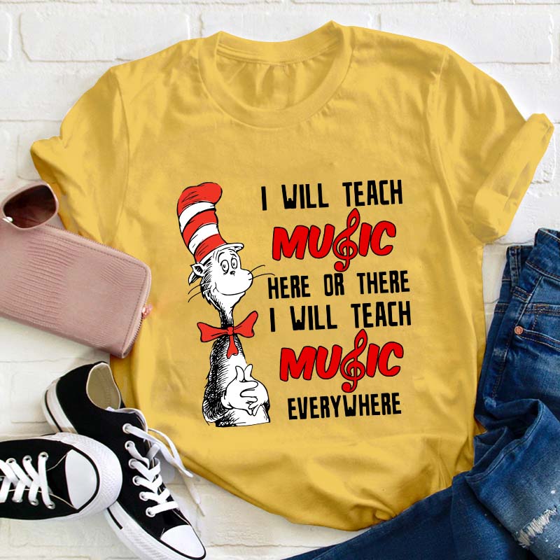 I Will Teach Music Everywhere Teacher T-Shirt