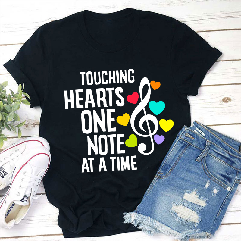 Touching Hearts One Note At A Time Teacher T-Shirt