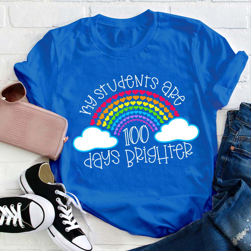 My Students Are 100 Days Brighter Teacher T-Shirt