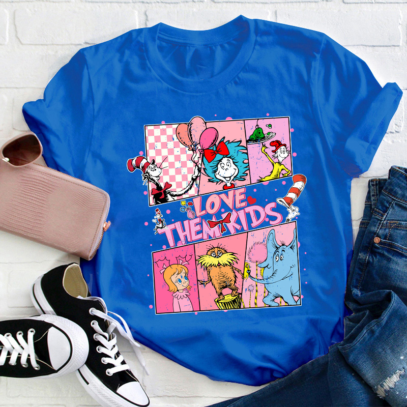 Love Them Kids Teacher T-Shirt