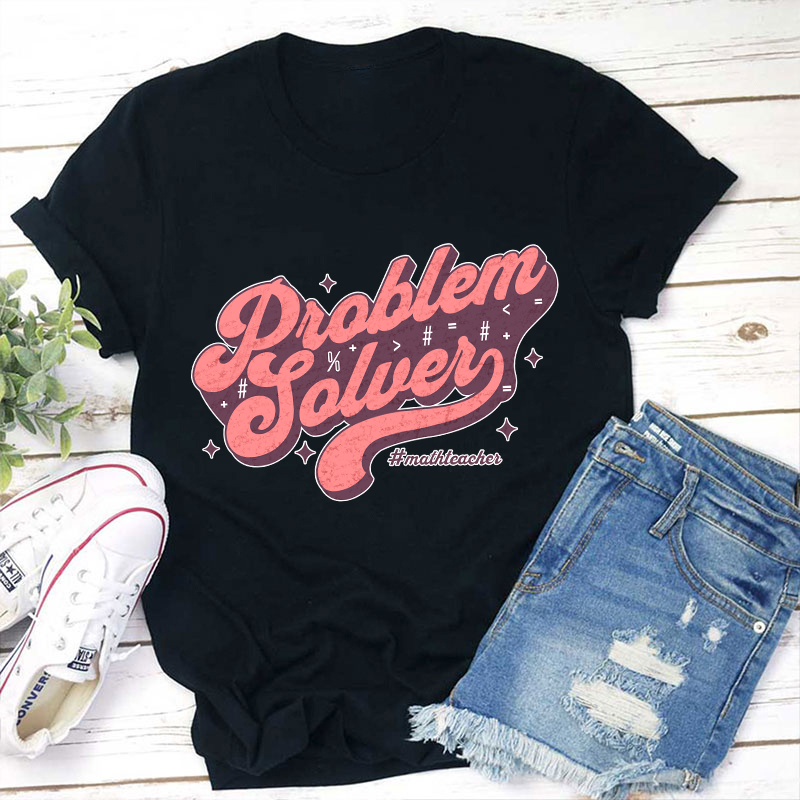 Problem Solver Math Teacher T-Shirt