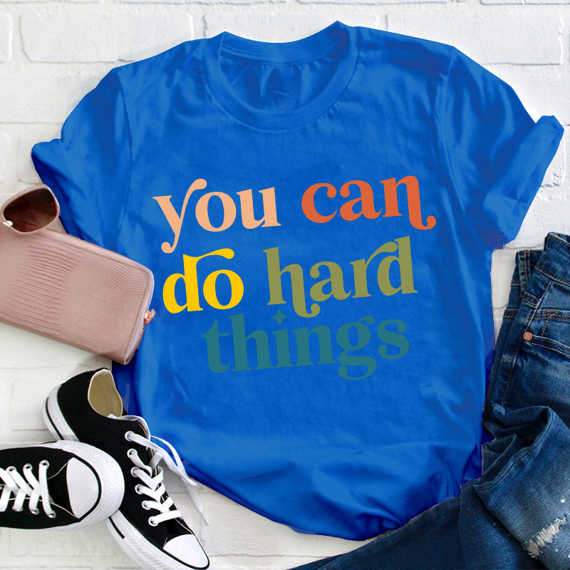 Positive Message You Can Do Hard Things T-Shirt