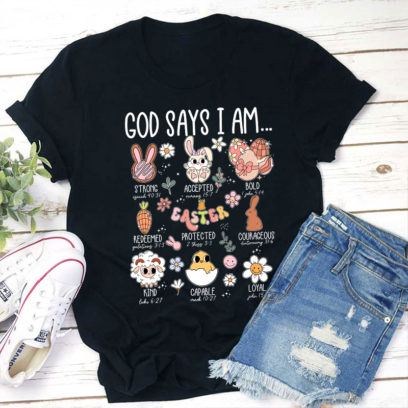 Easter Bunny God Says I Am  Teacher T-Shirt