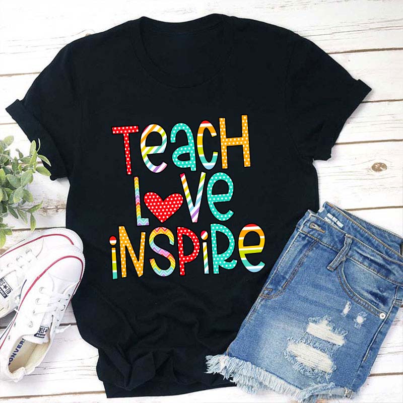 Teach Love Inspire Teacher T-Shirt