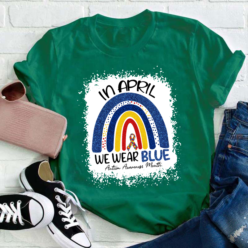 In April We Wear Blue Teacher T-Shirt