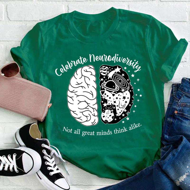 Not All Great Minds Think Alike Celebrate Neurodiversity Teacher T-Shirt