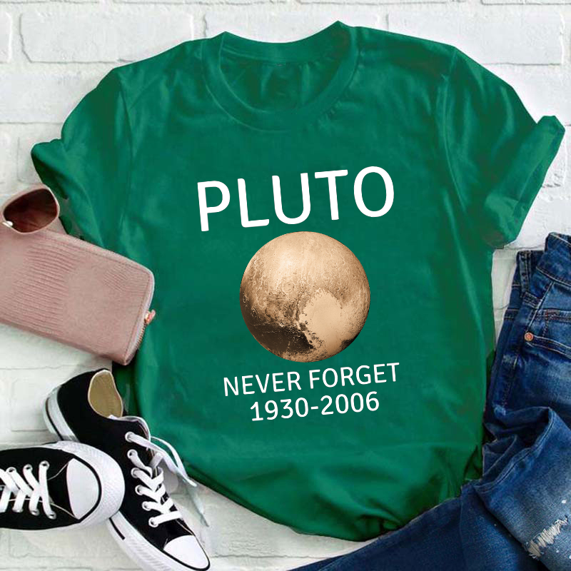 Pluto Never Forget Teacher T-Shirt