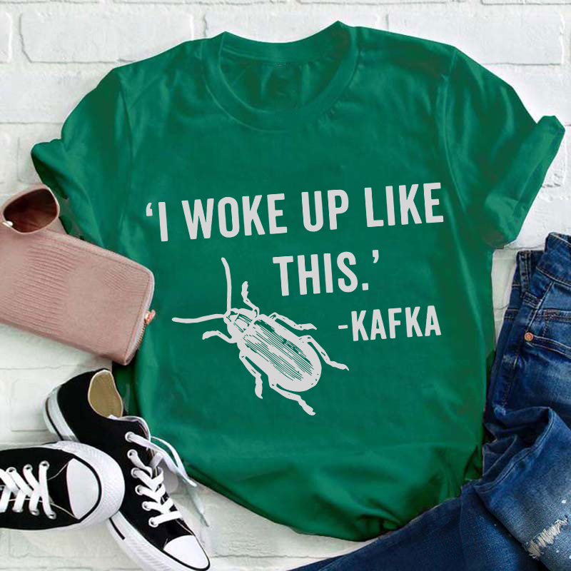 I Woke Up Like This Teacher T-Shirt