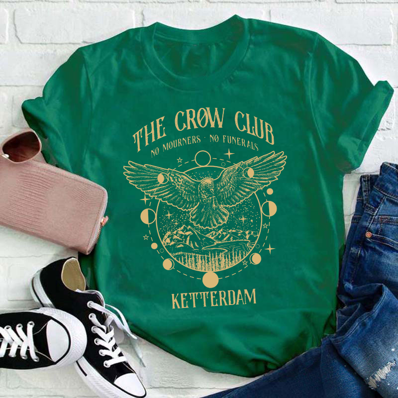 The Crow Club No Mourners No Funerals Teacher T-Shirt