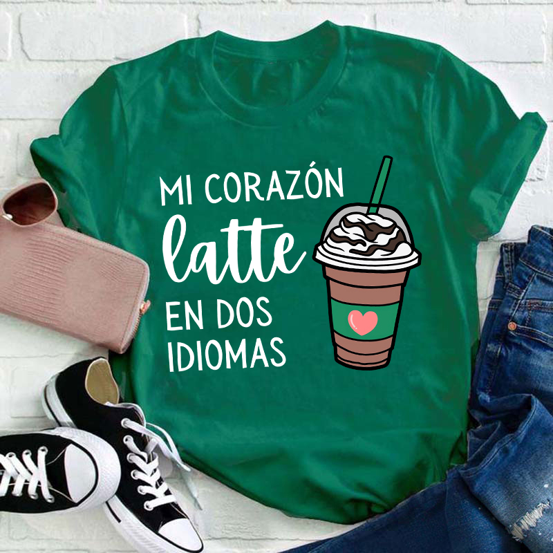 Mi Corazón Latte En Dos Idiomas Teacher T-Shirt