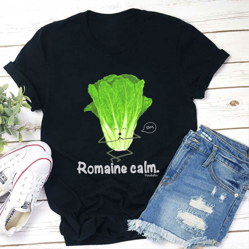 Romaine Calm Teacher T-Shirt