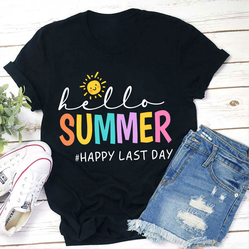 Hello Summer Happy Last Day Teacher T-Shirt