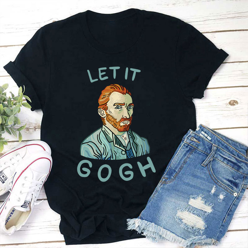 Let It Gogh Funny Teacher T-Shirt