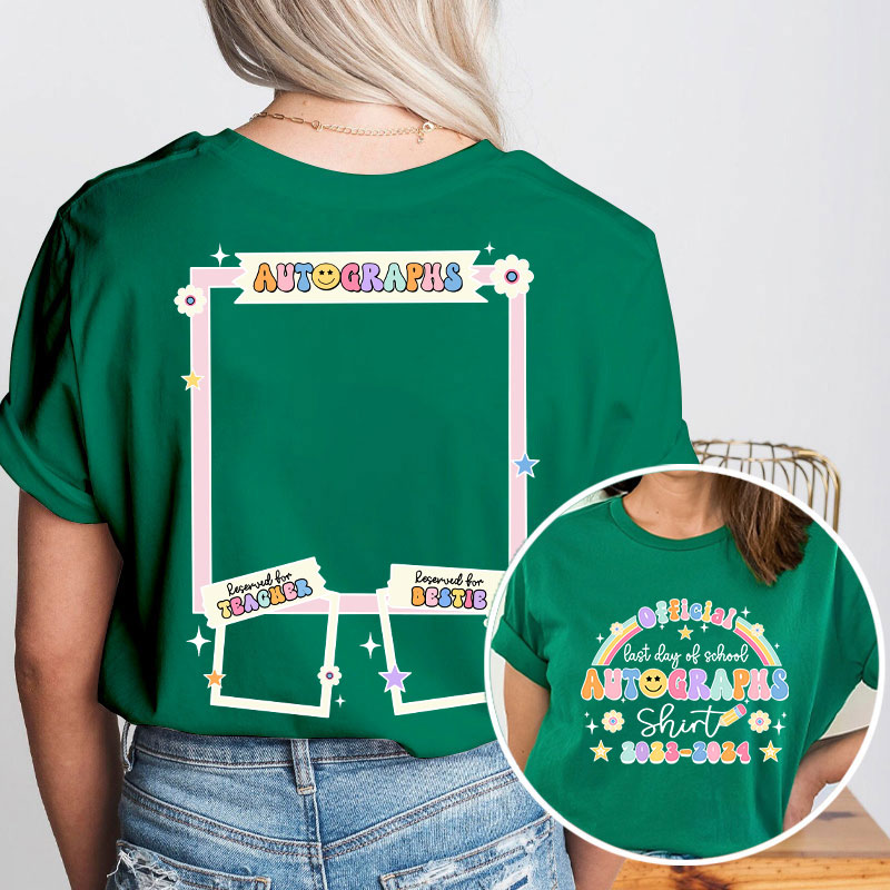 Personalized Official Autograph Last Day Of School Teacher Two Sided T-Shirt