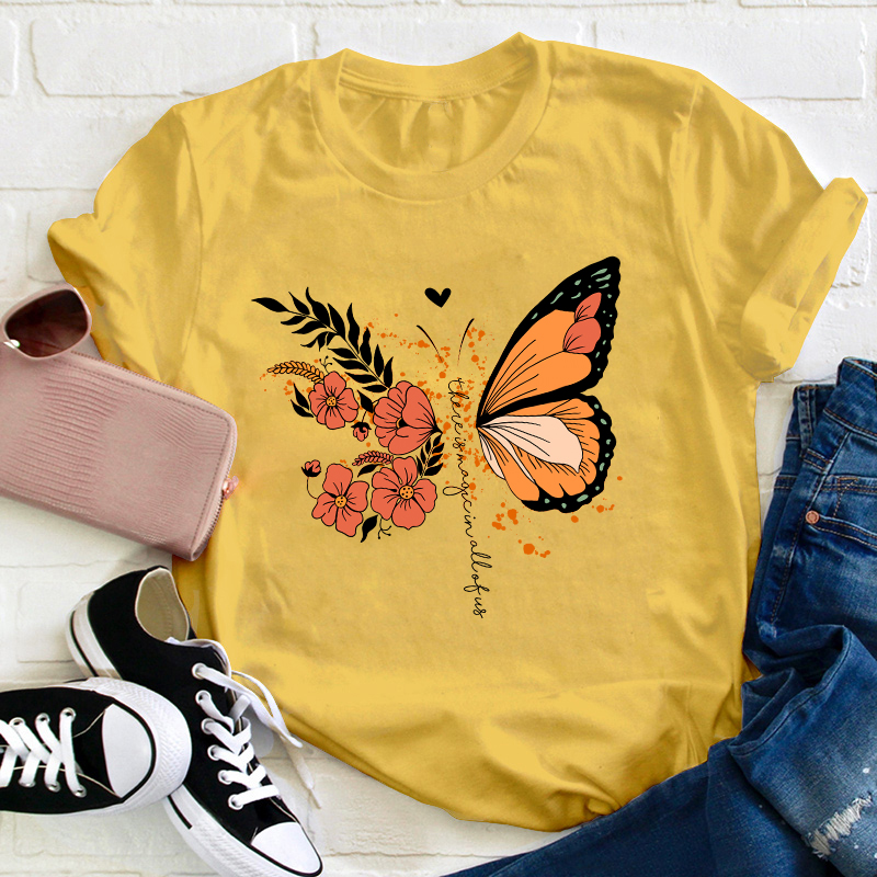 There Is Magic In All Of Us Teacher T-Shirt