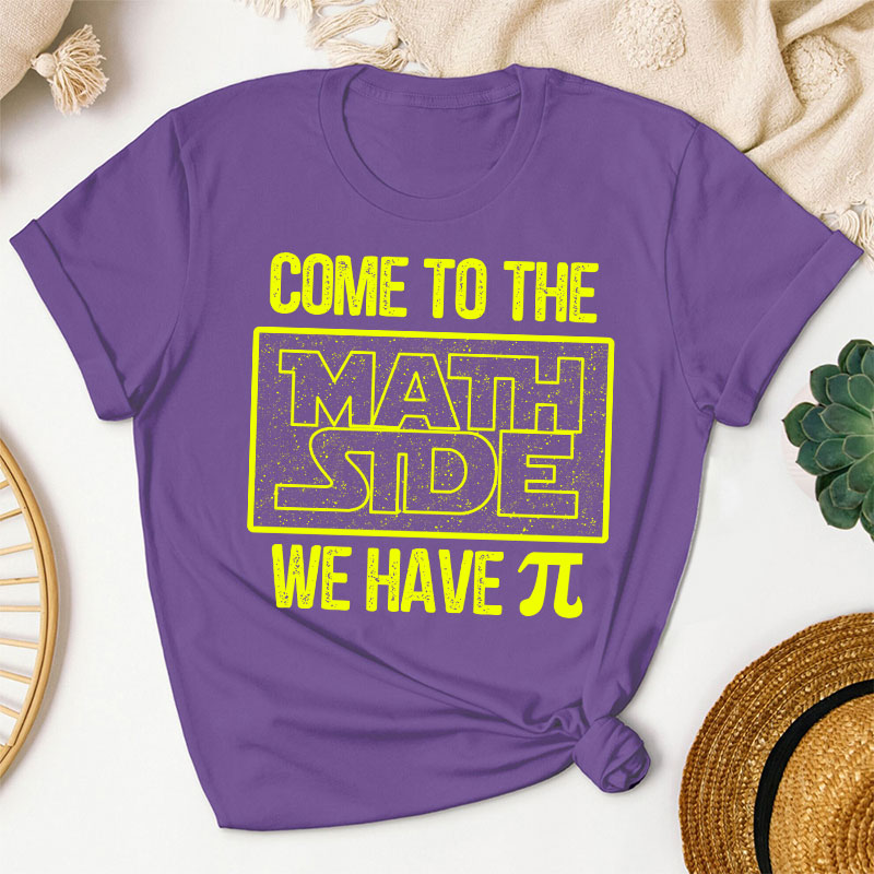 Come To The Math Side We Have T-Shirt