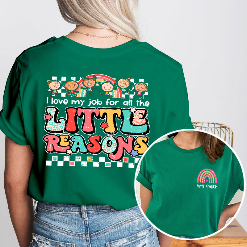 Personalized Teacher's Name Rainbow  Icon I Love My Job For All The Little Reasons Teacher Two Sided T-Shirt