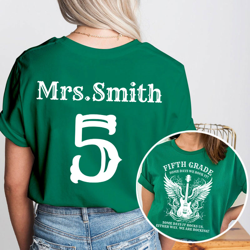 Personalized Name And Grade Some Days We Rock It Teacher Two Sided T-Shirt