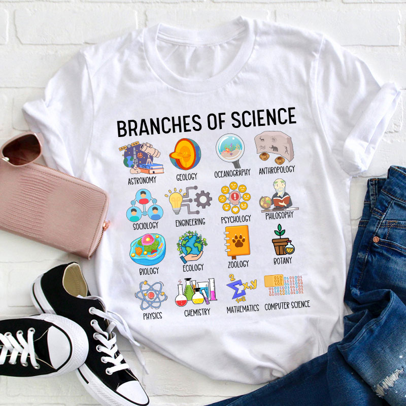 Branches Of Science Teacher T-Shirt