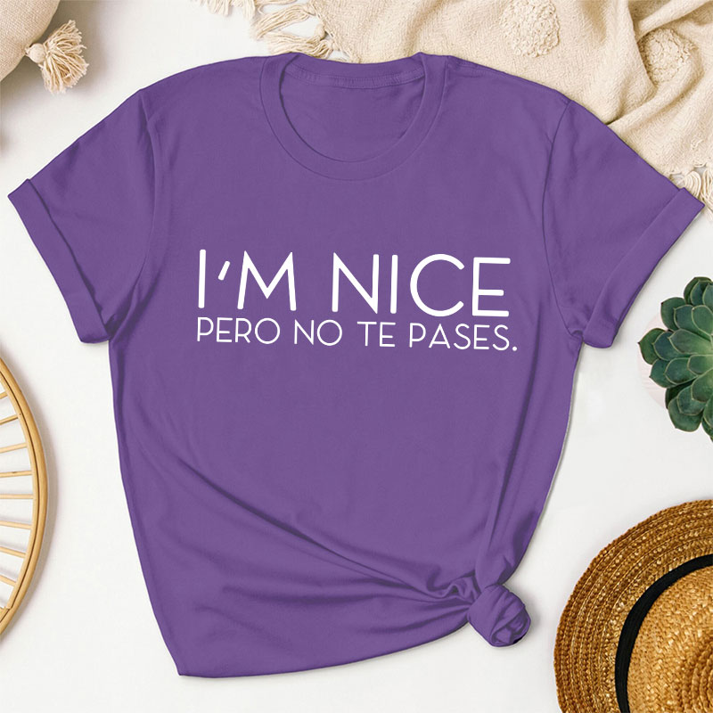 I'm Nice Pero No Te Pases Spanish Teacher T-Shirt