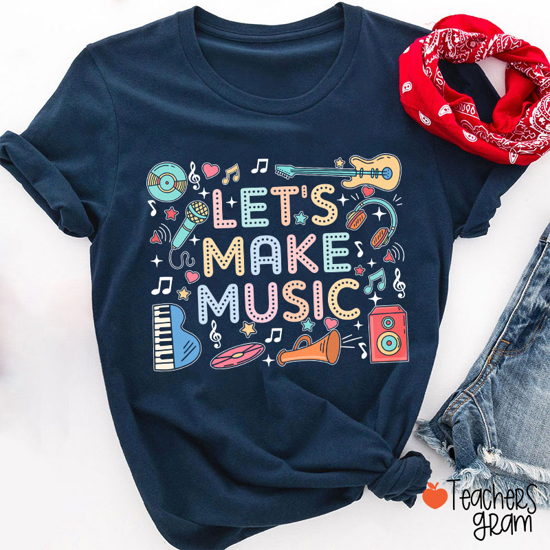 Let's Make Music Cute Musical Instrument Icons Teacher T-Shirt