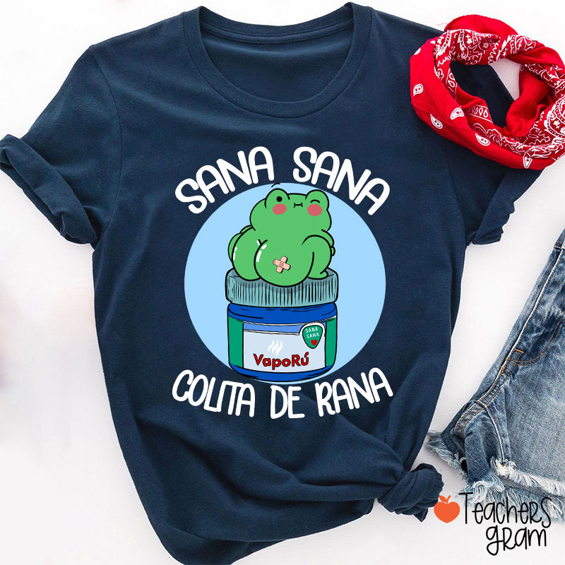Sana Sana Colita De Rana Spanish Teacher T-Shirt