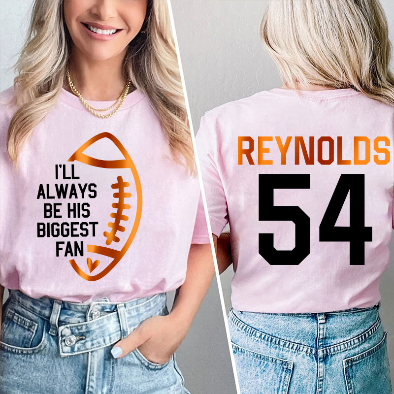 Personalized I'll Always Be His Biggest Fan Teacher Two Sided T-Shirt