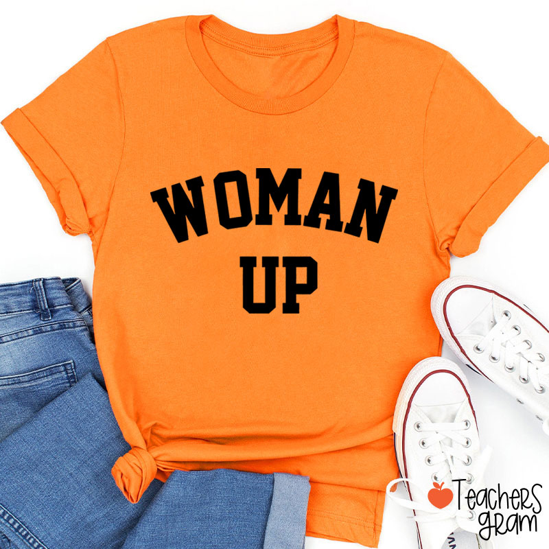 Woman Up Teacher T-Shirt