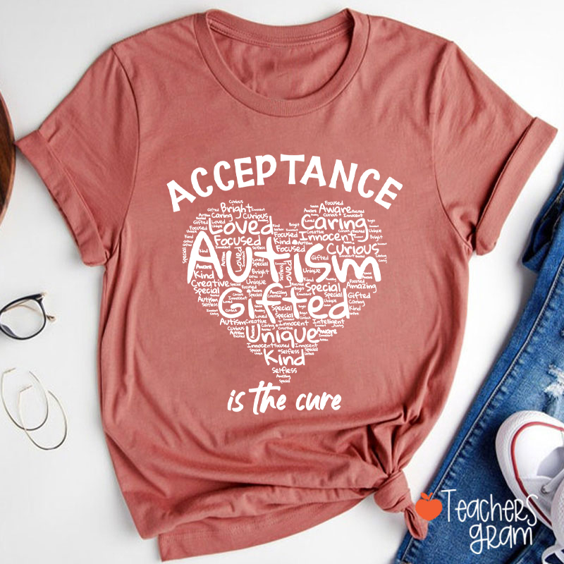 Acceptance Autism Is The Cure Teacher T-Shirt