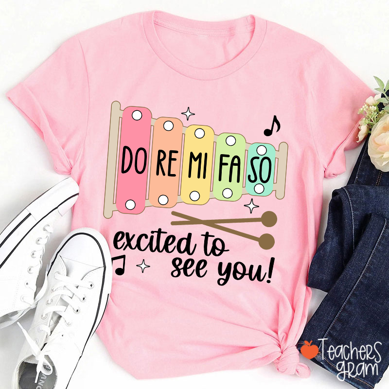 Excited To See You Teacher T-Shirt