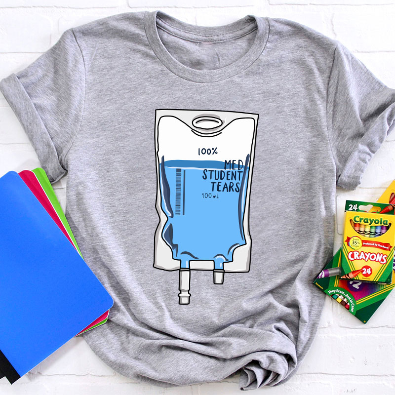 100% Nursing Student Tears T-Shirt