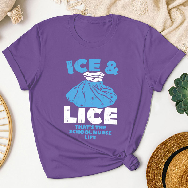 Ice And Lice That's The School Nurse Life T-Shirt