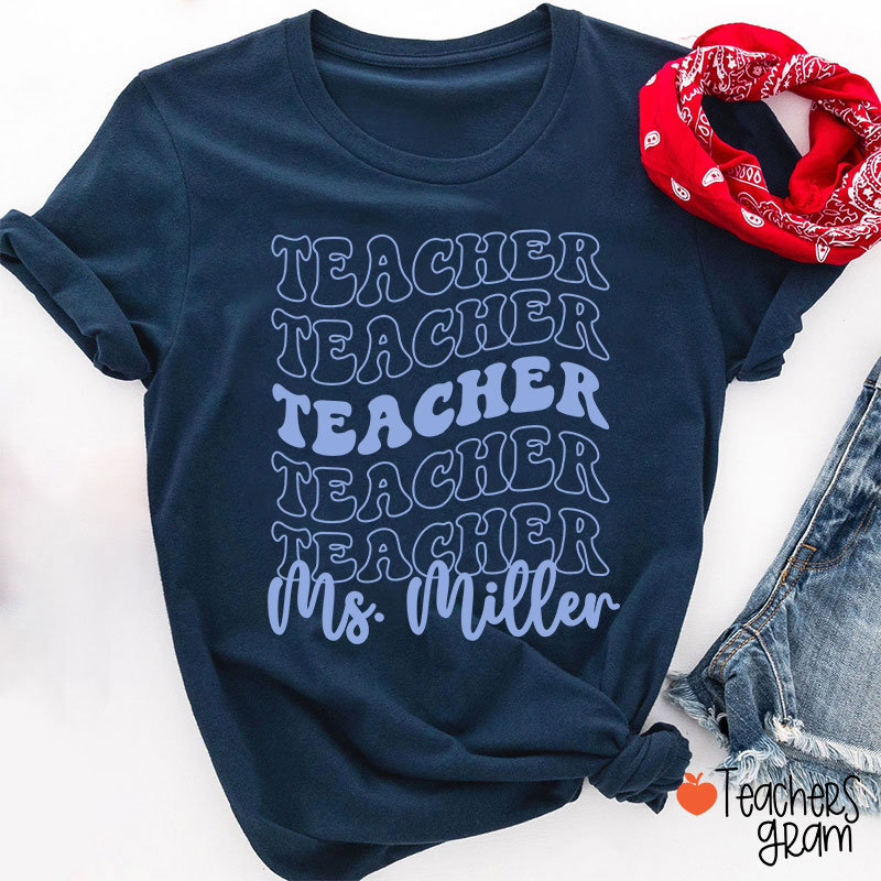 Personalized Text And Name Stacked Typography Teacher T-Shirt