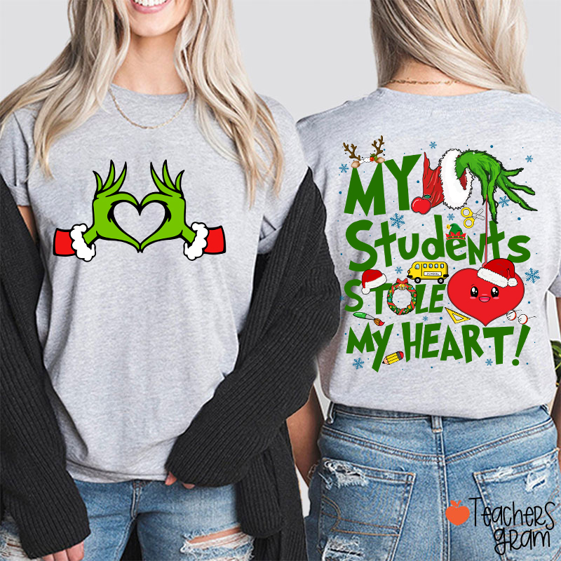 My Students Stole My Heart Green Hand Teacher Two Sided T-Shirt
