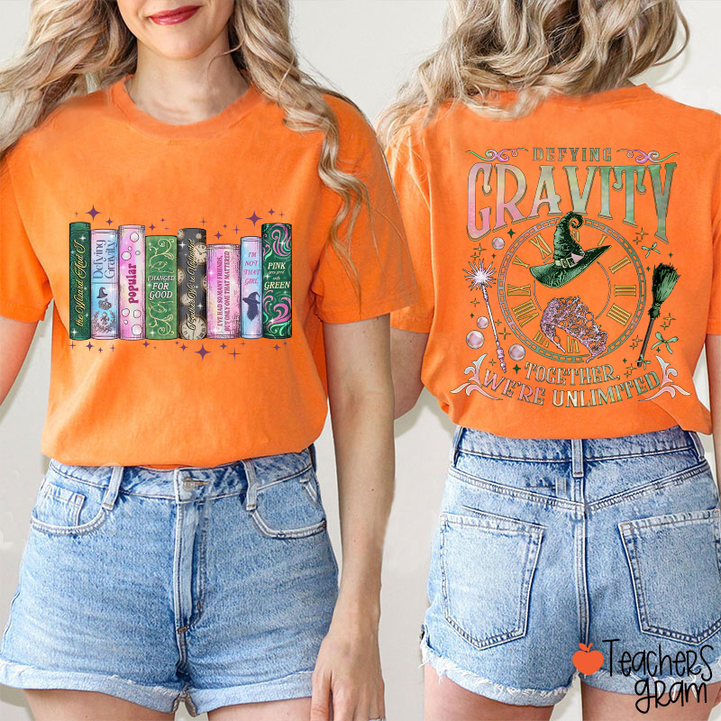 Defying Gravity Together We're Unlimited Teacher Two Sided T-Shirt