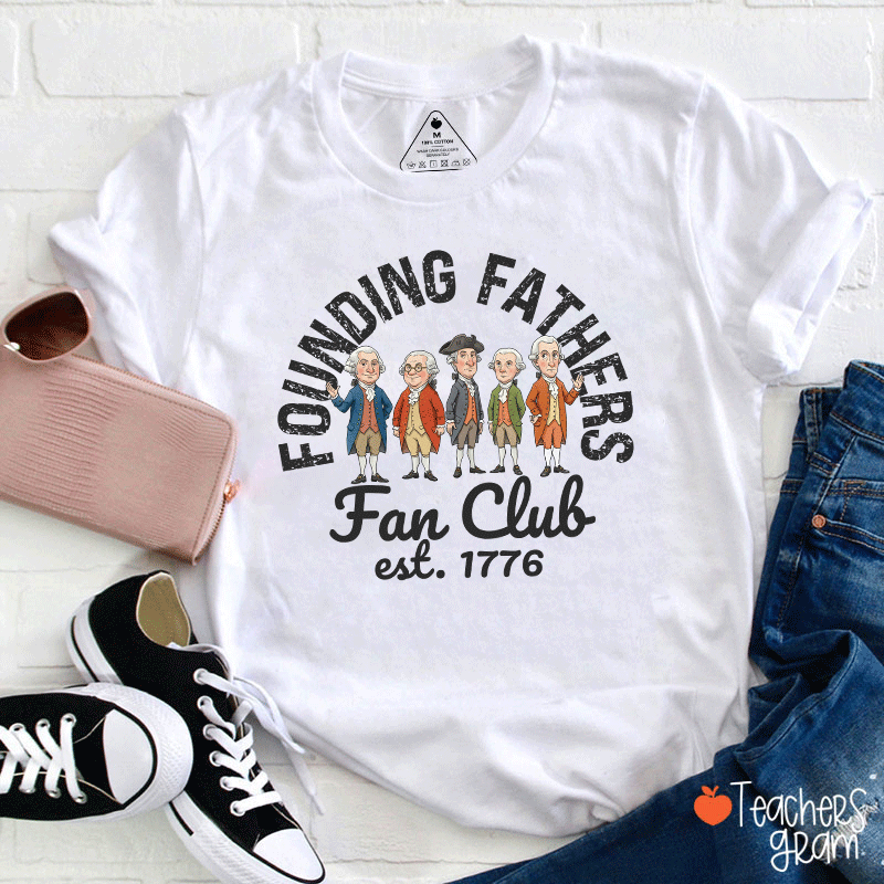 Founding Fathers Fan Club Teacher T-Shirt