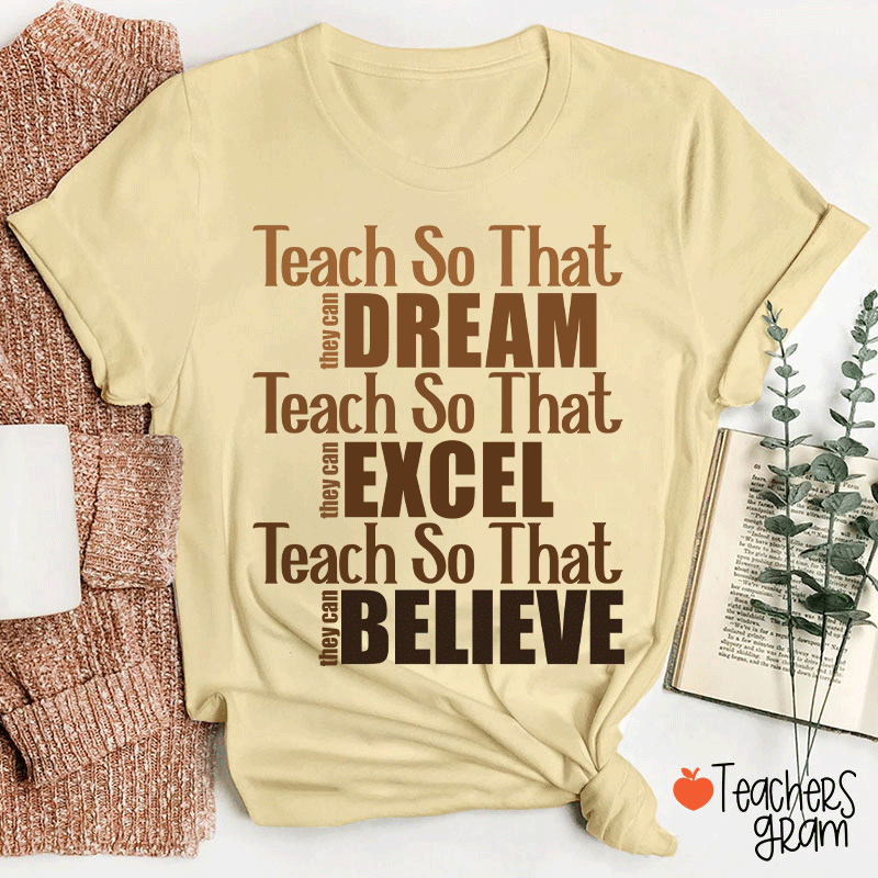 Teach So That Teacher T-Shirt
