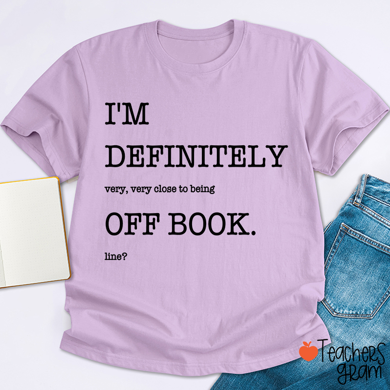 Funny Musical Theater Off Book Teacher T-Shirt