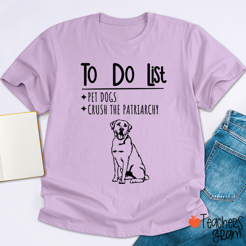 Personalized To Do List Crush The Patriarchy Teacher T-Shirt