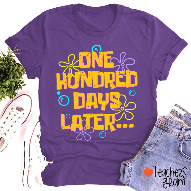 One Hundred Days Later Teacher T-Shirt
