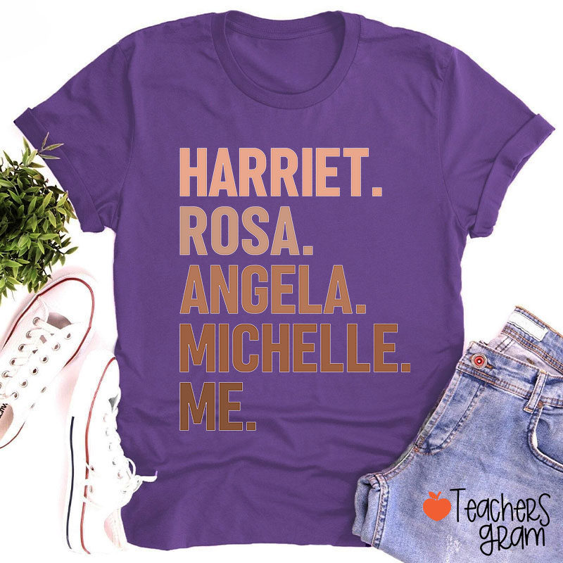 Harriet Rosa Angela Michelle Me Teacher T-Shirt