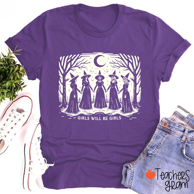 Girls Will Be Girls Witches Teacher T-Shirt