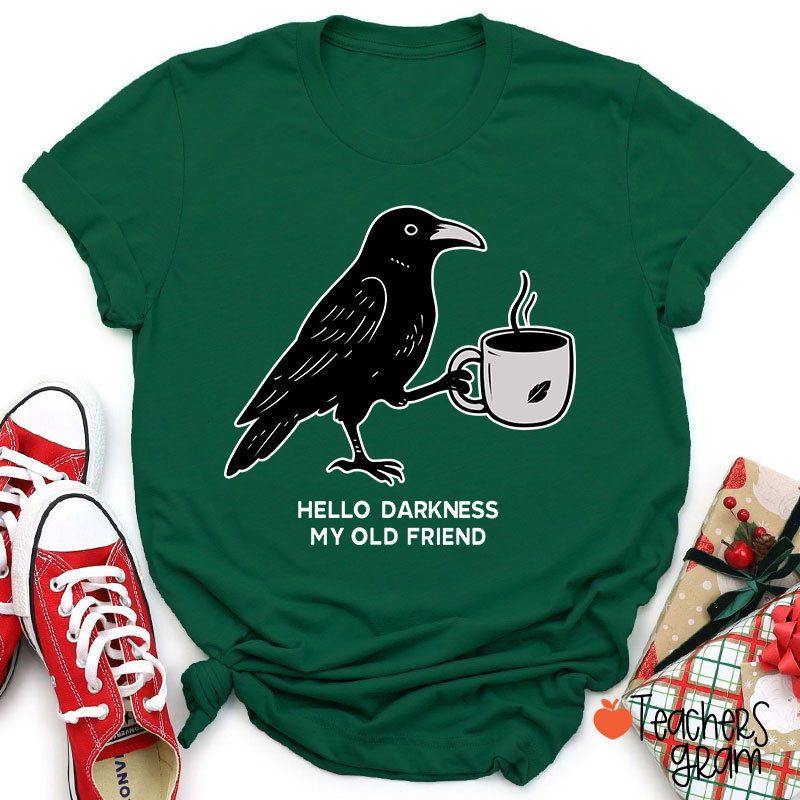 Hello Darkness My Old Friend Teacher T-Shirt
