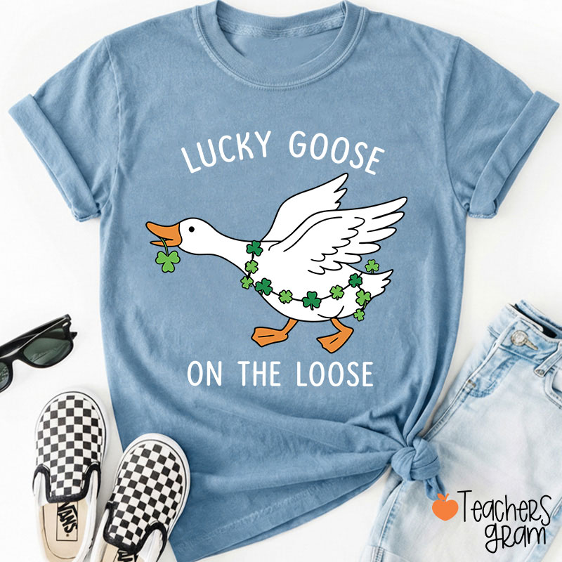 Lucky Goose On The Loose Teacher T-Shirt