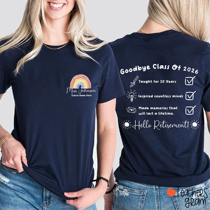 Personalized Goodbye Class Hello Retirement Teacher Two Sided T-Shirt