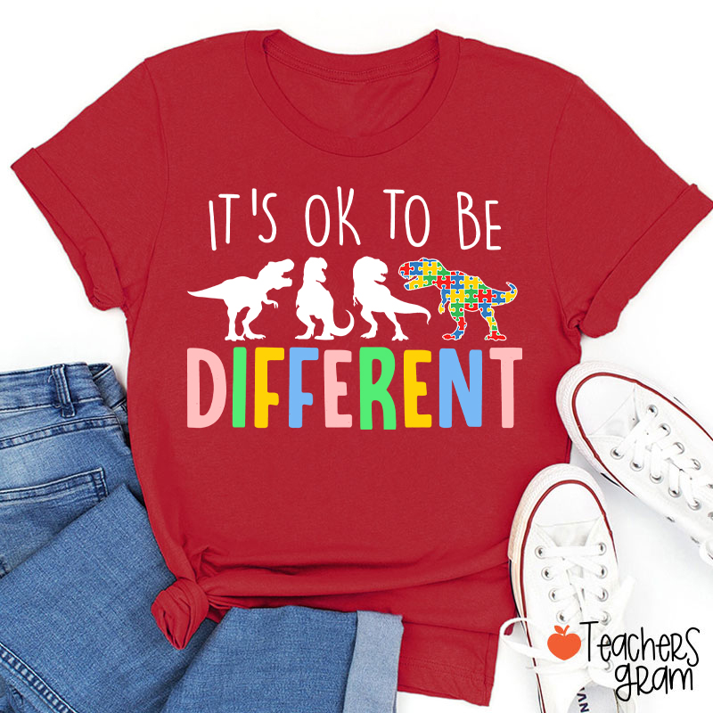It's Ok To Be Different Dinosaur Teacher T-Shirt