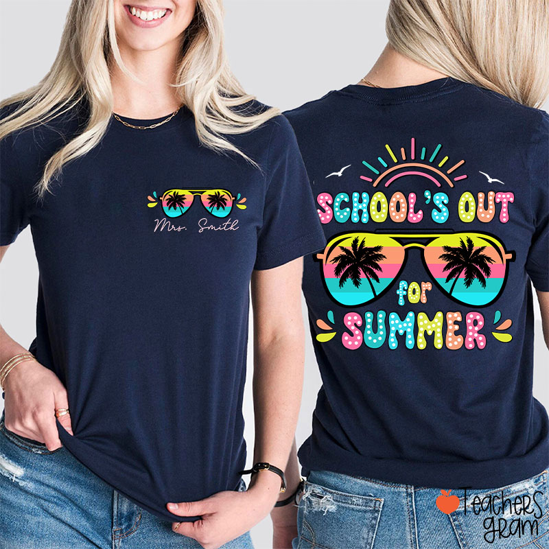 Personalized Name School's Out For Summer Teacher Two Sided T-Shirt