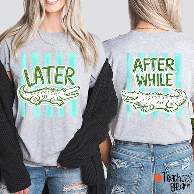 After While Crocodile Girly Preppy Boutique Teacher Two Sided T-Shirt