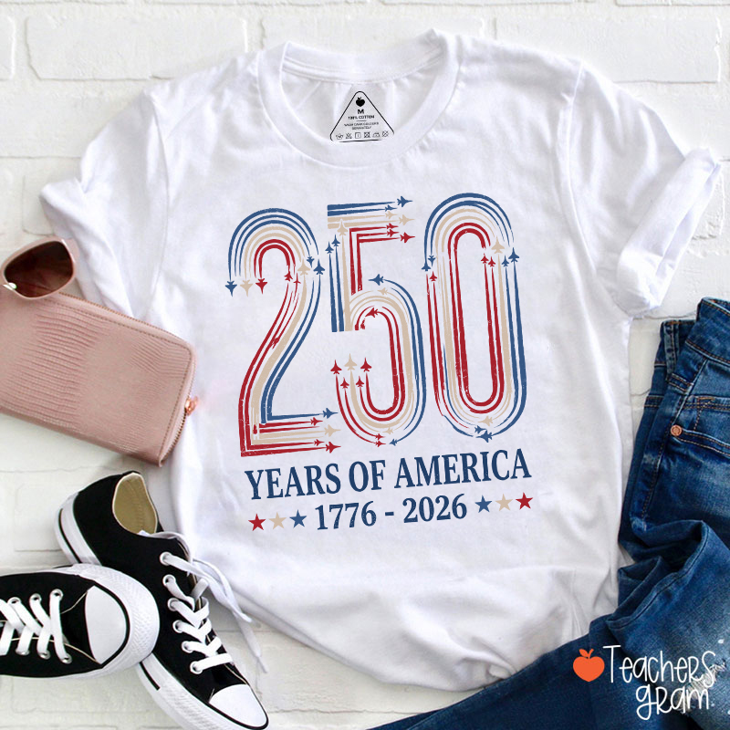 250 Years Of America From 1776 To 2026 Teacher T-Shirt
